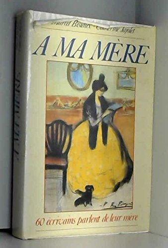 A ma mère : 60 écrivains parlent de leur mère Books