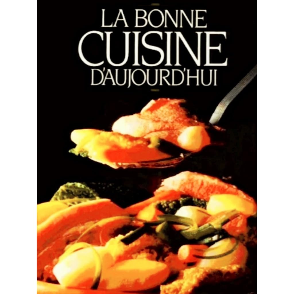 La bonne cuisine aujourd'hui Books