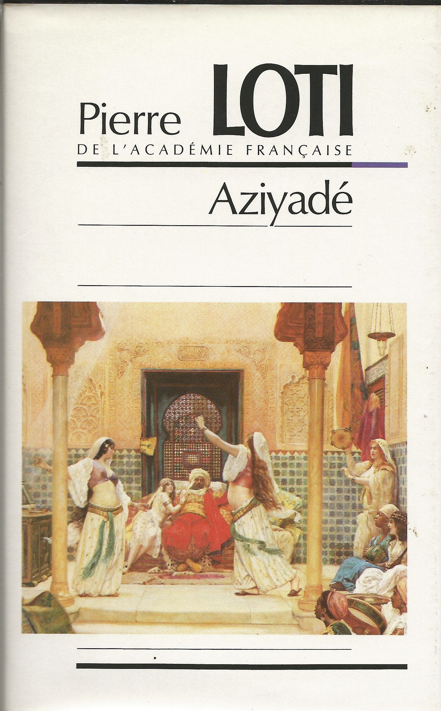Aziyadé : Extrait des notes et lettres d'un lieutenant de la marine anglaise entré au service de la Turquie le 10 mai 1876, tué dans les murs de Kars le 27 octobre 1877 Books