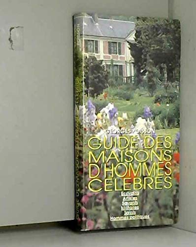 Guide des maisons d'hommes célèbres : écrivains, artistes, savants, hommes politiques, militaires, saints book