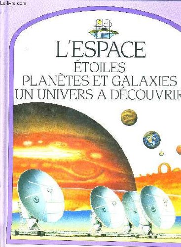 L'espace : Etoiles, planètes et galaxies, un univers a découvrir book