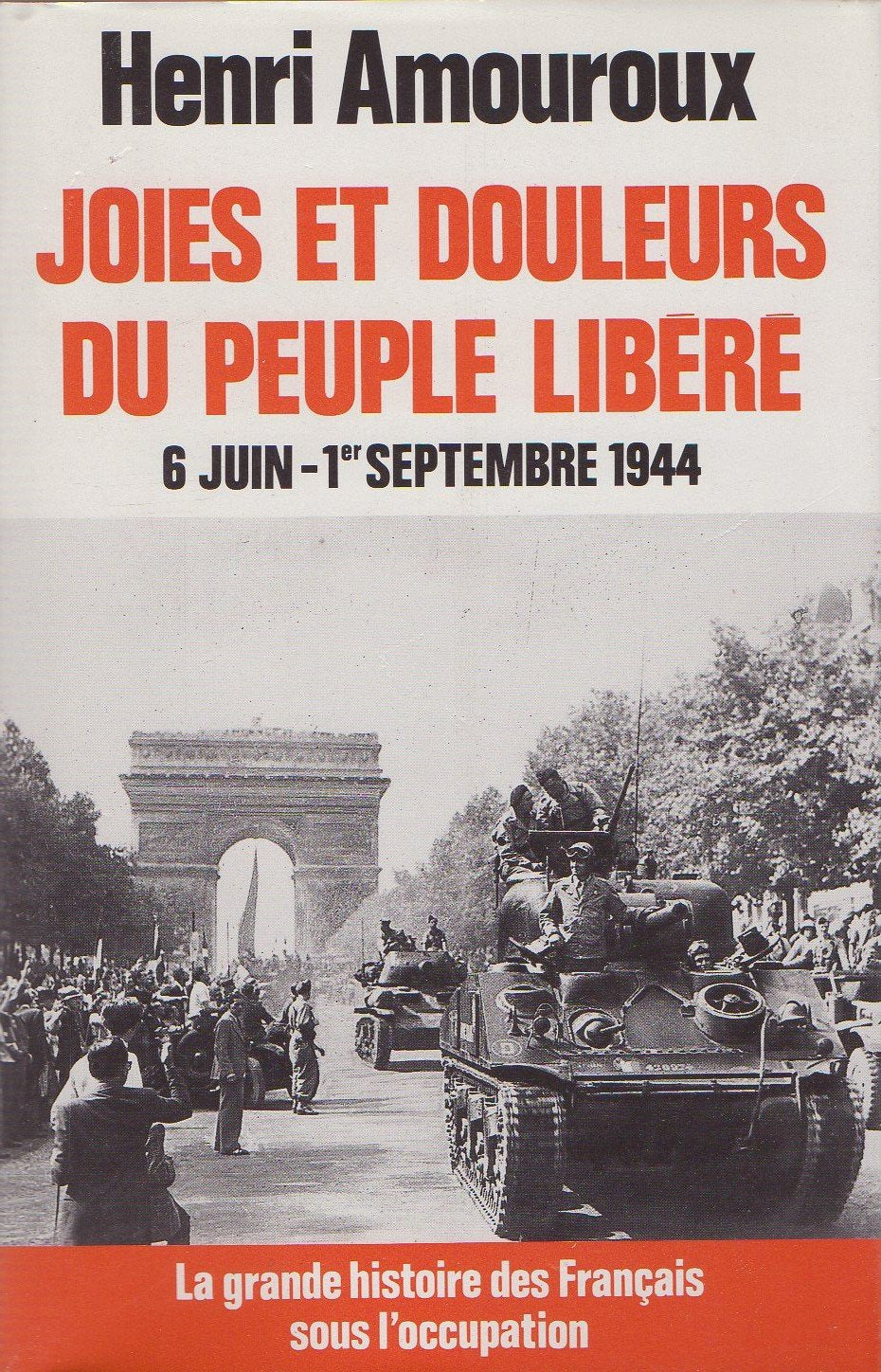 joies et douleurs du peuple libéré 6 juin - 1er septembre 1944 book