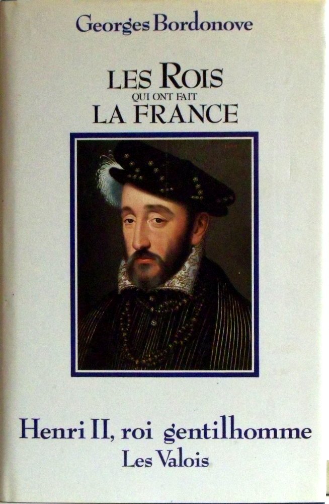 Henri II, roi Gentilhomme Les Valois Books