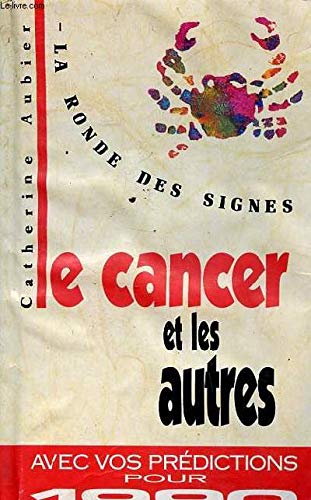 La ronde des signes Le cancer et les autres avec vos prédictions pour 1990 book