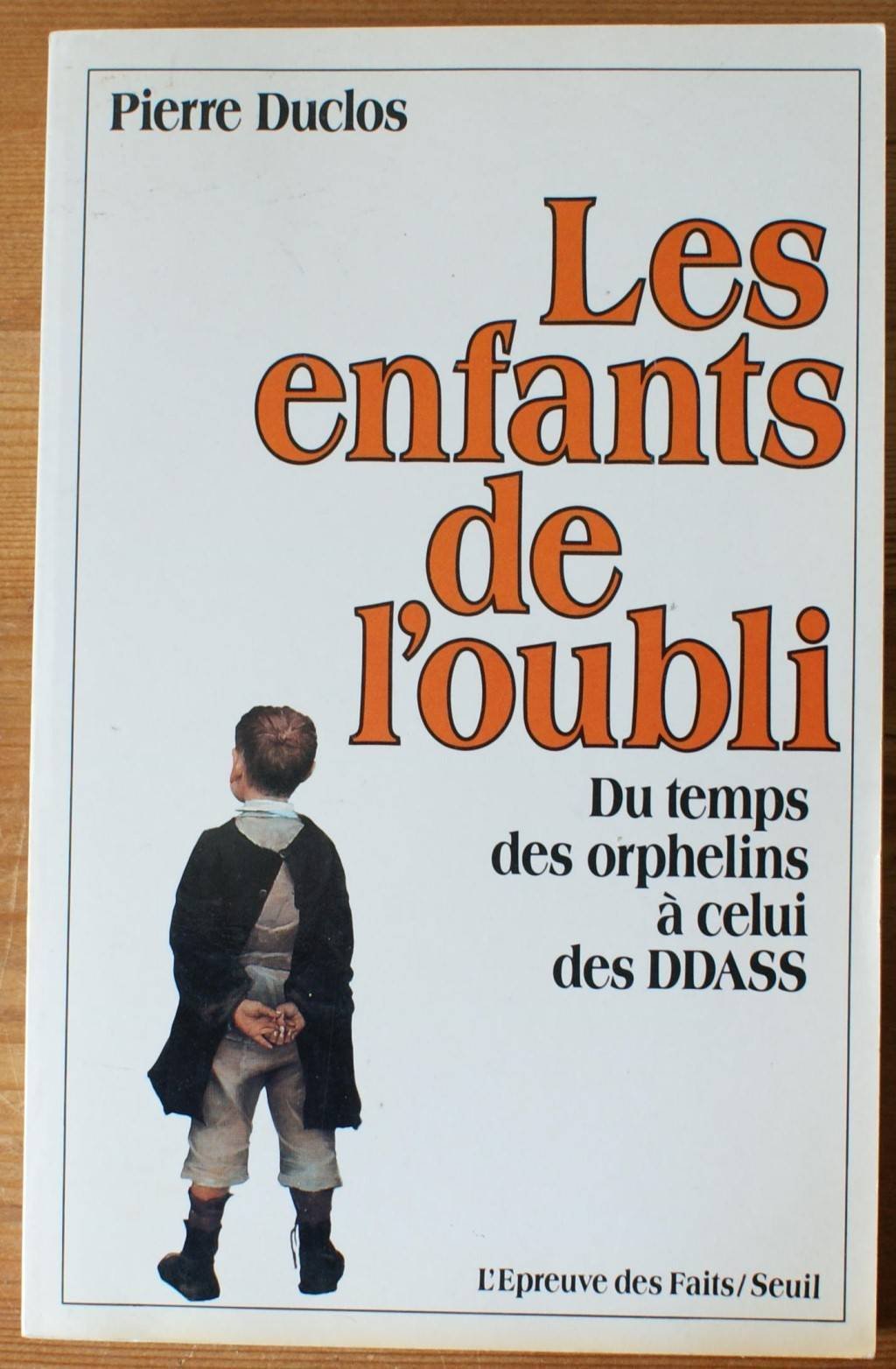 Les Enfants de l'oubli. Du temps des orphelins à celui des DDASS Essays & Short Stories