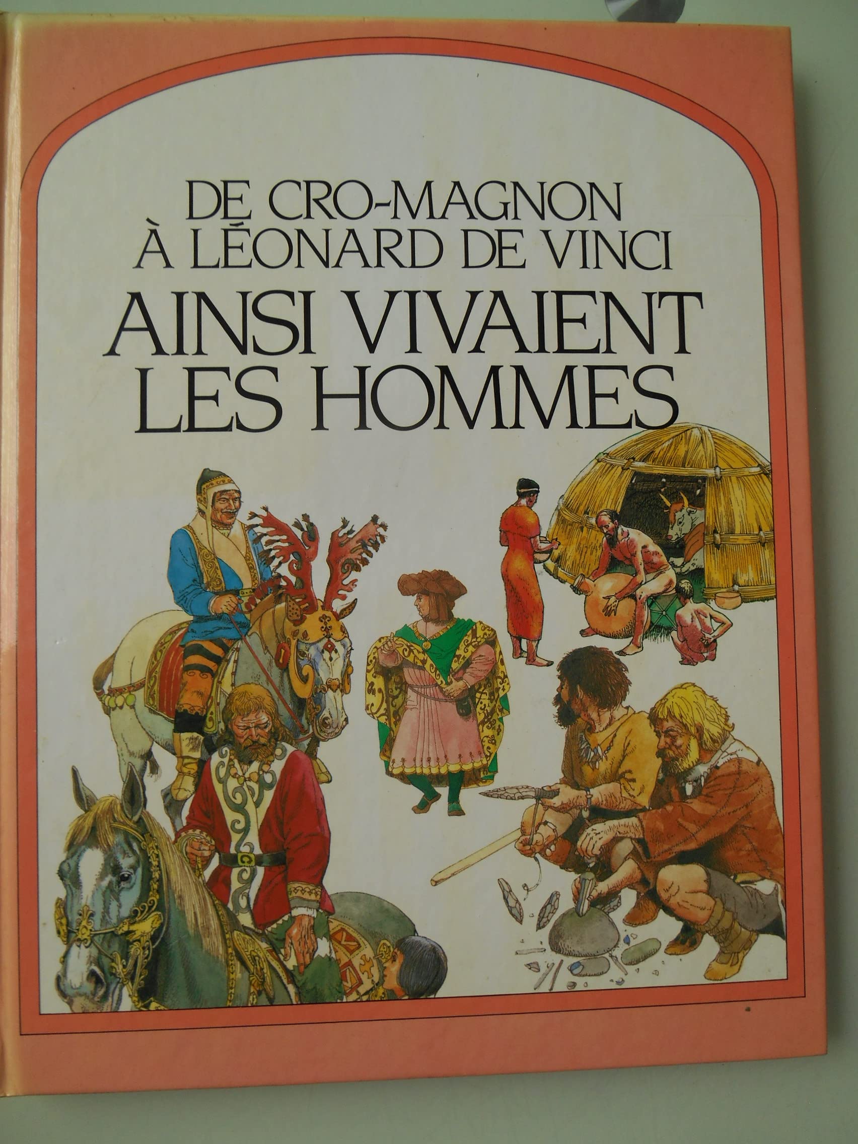 de cro magnon a leonard de vinci, ainsi vivaient les hommes Books