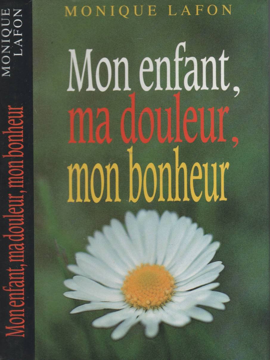 Mon enfant, ma douleur, mon bonheur book