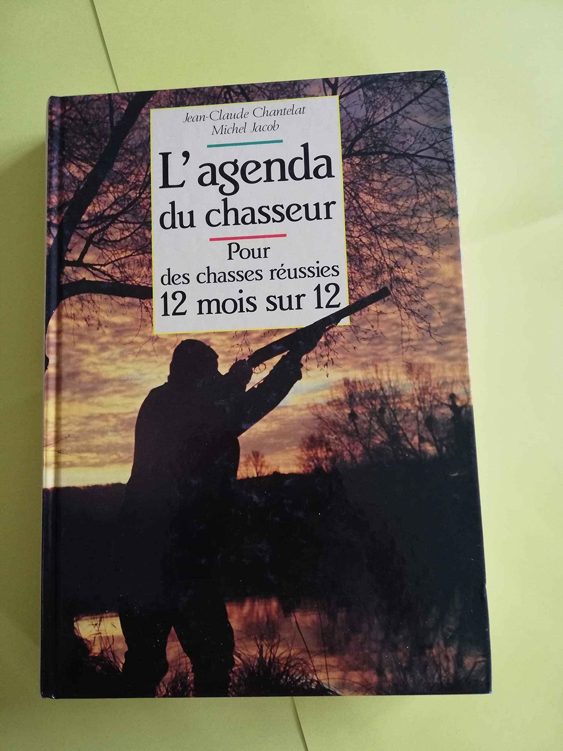L'agenda du chasseur : Pour des chasses réussies 12 mois sur 12 book