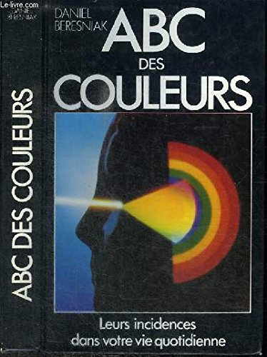 ABC des couleurs - Leurs incidences dans votre vie quotidienne book