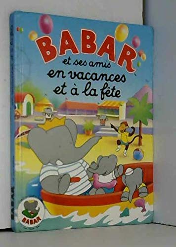 Babar et ses Amis en Vacances et à la Fête Books