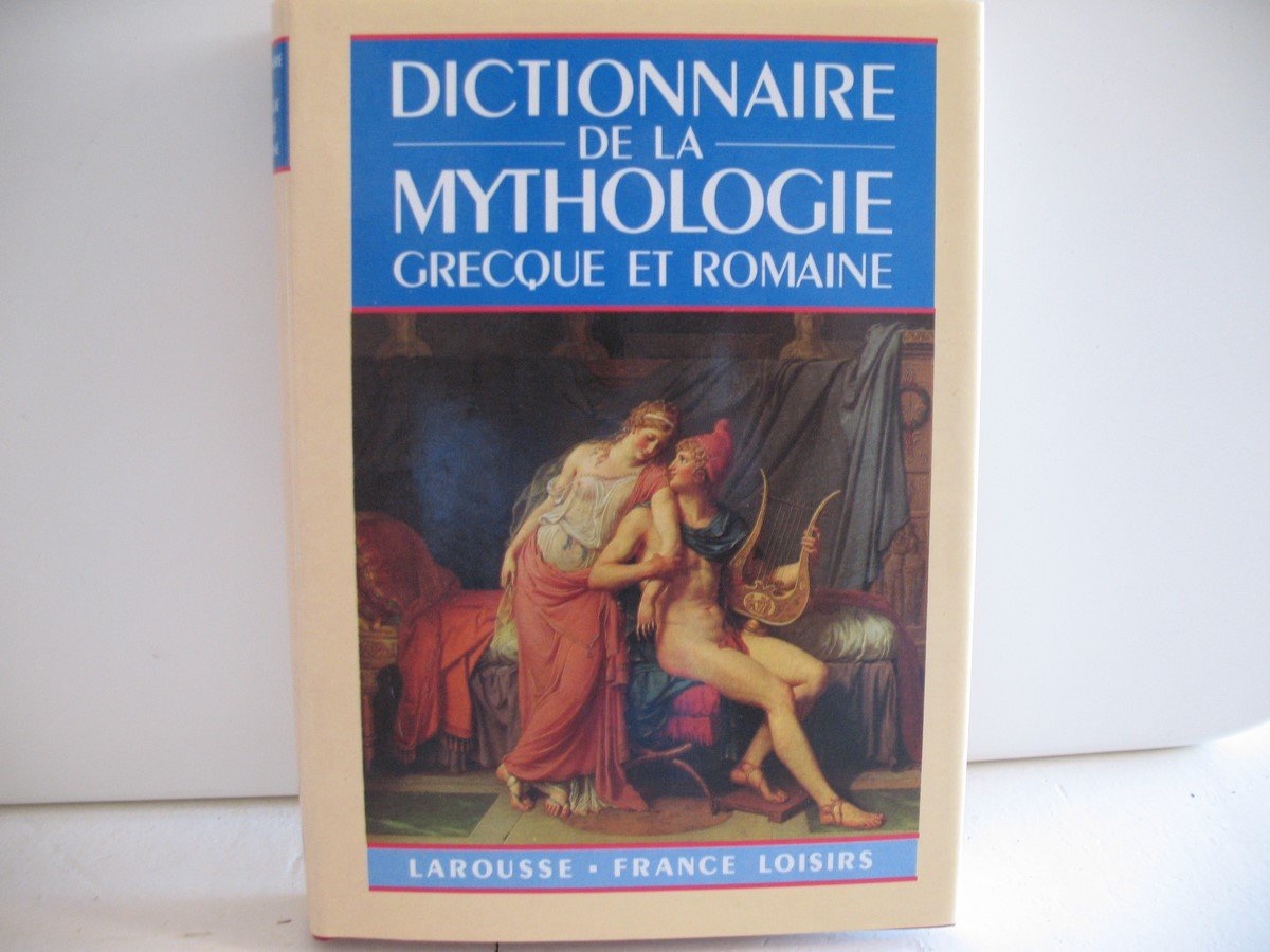 Dictionnaire de la mythologie grecque et romaine book