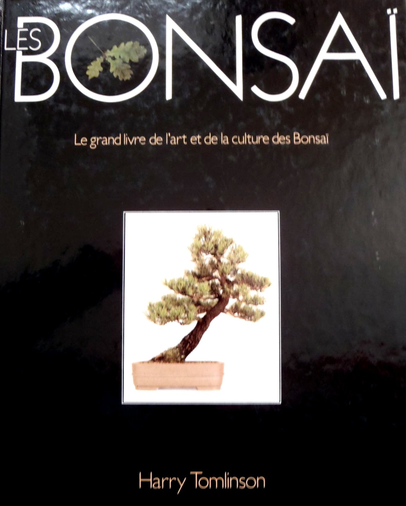 Les Bonsaï : le grand livre de l'art et de la culture des Bonsaï Books