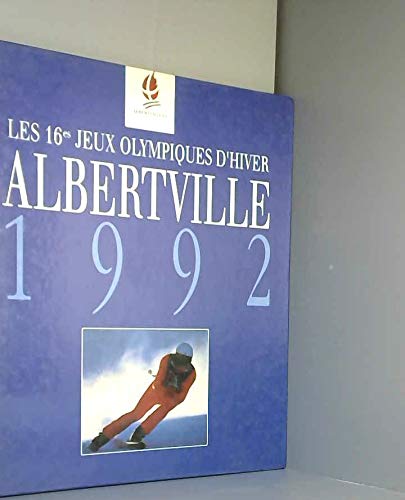 Albertville 1992 Les 16es Jeux Olympiques d'hiver book