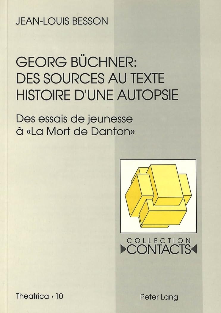 Georg Büchner: Des sources au texte: Histoire d'une autopsie. (Des essais de jeunesse à «La Mort de Danton») Drama