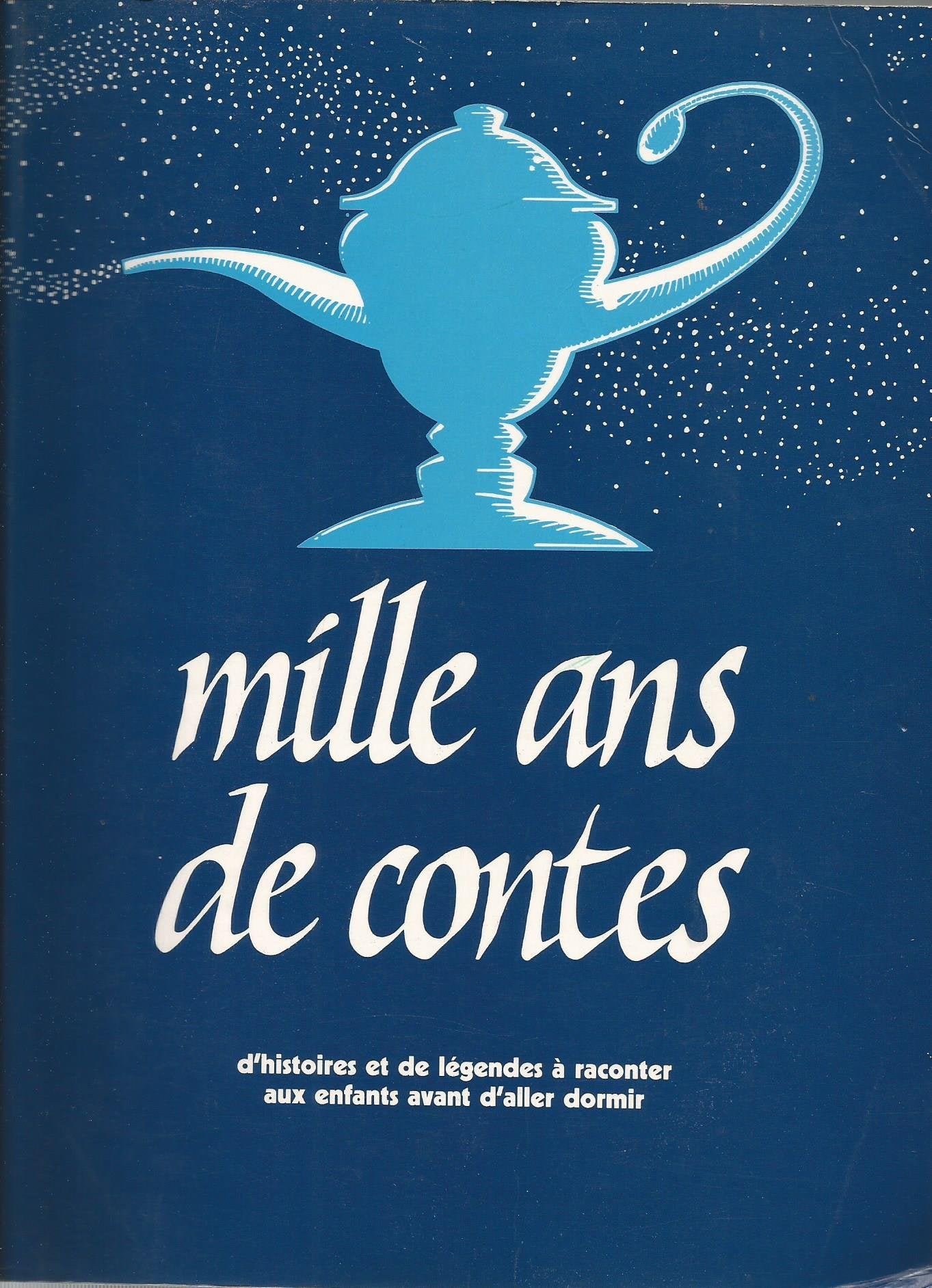 mille ans de contes d'histoires at de legendes a raconter aux enfants avant d'aller dormir Books