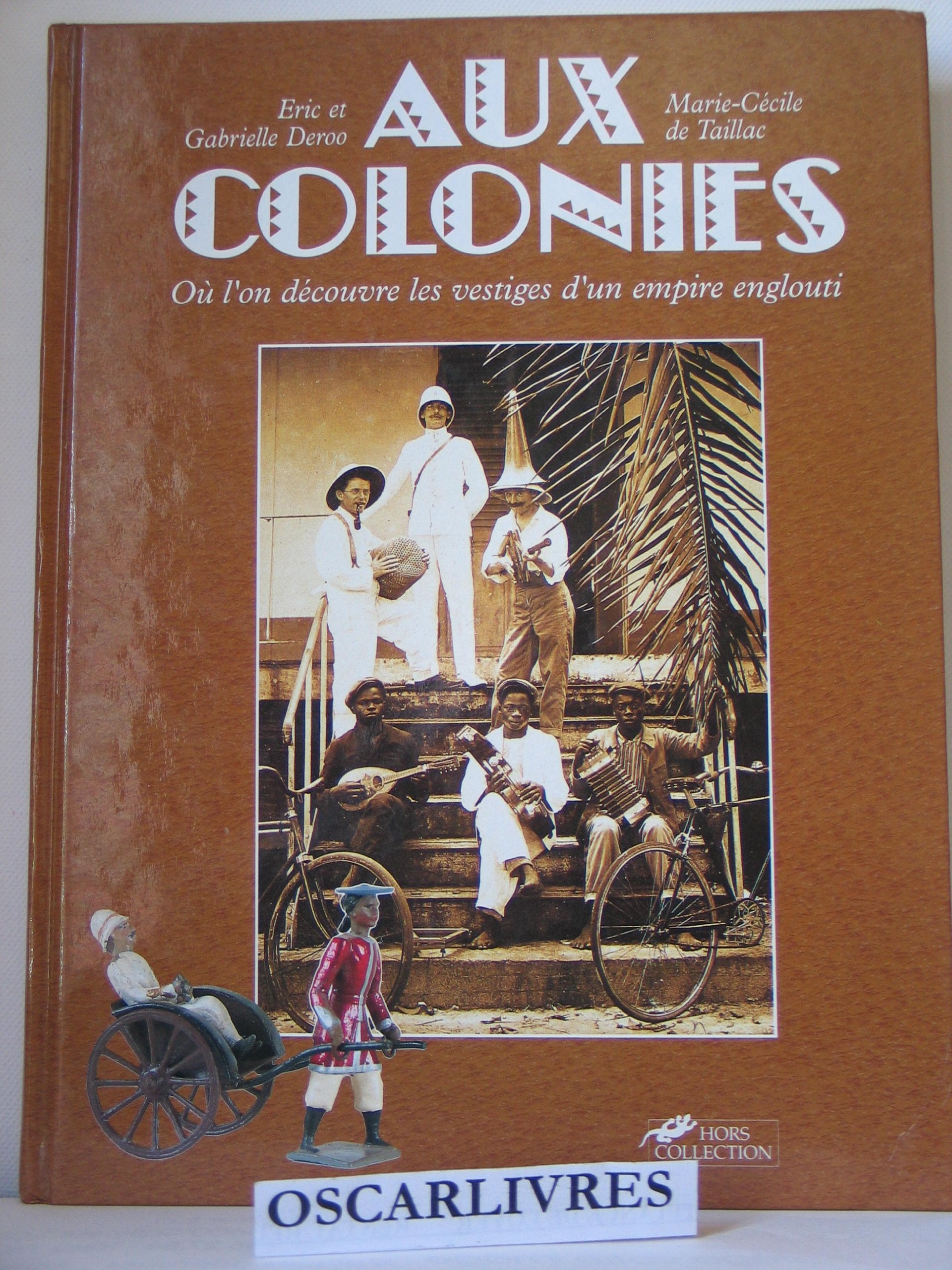 Aux colonies. où l'on découvre les vestiges d'un empire englouti. book