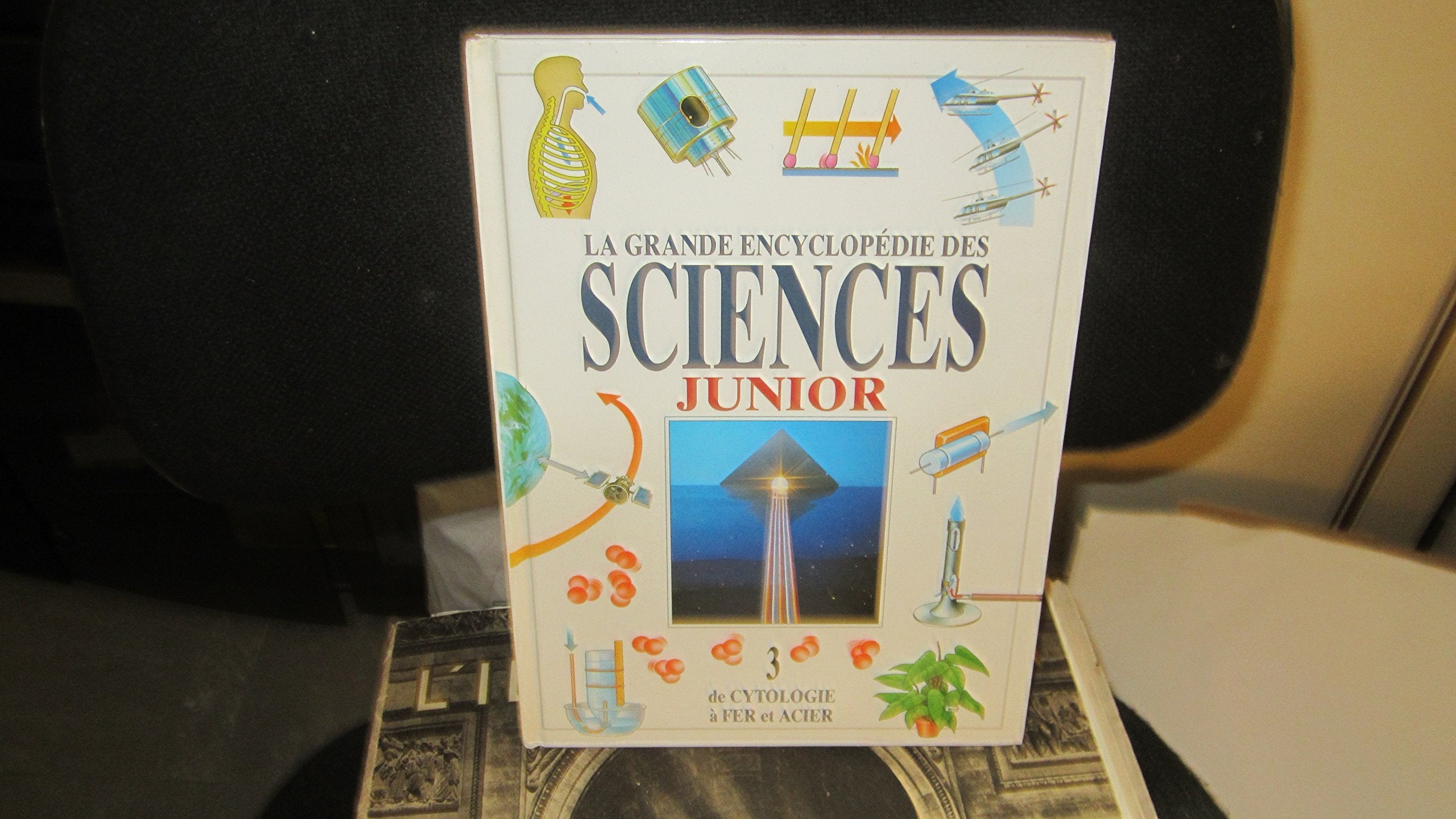 La grande encyclopédie des sciences juniors 3, de cytologie à fer et acier Books