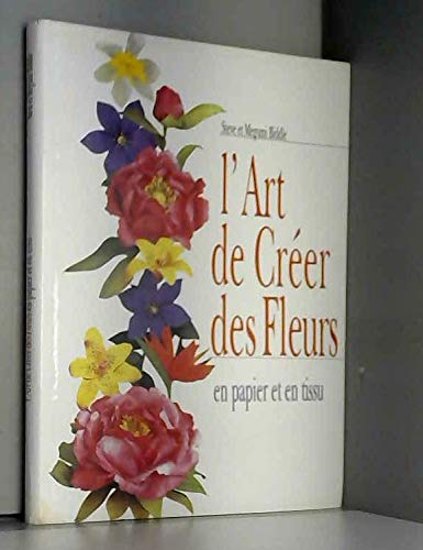 L'Art de Créer des Fleurs en papier et tissu Books