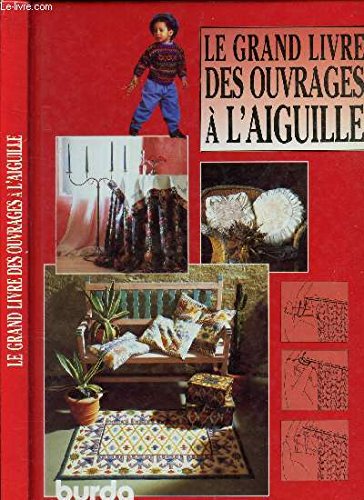 Le Grand Livre Des Ouvrages A L'aiguilles book