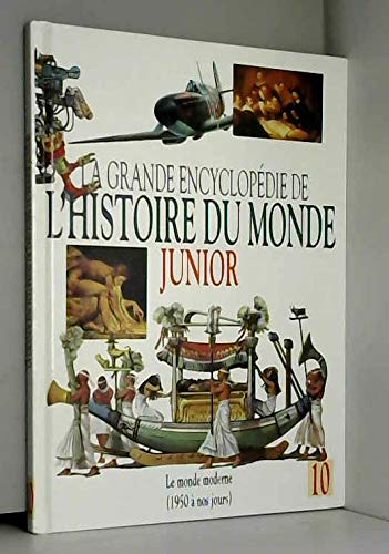 La grande encyclopédie de l'histoire du monde junior : 1950 à nos jours book