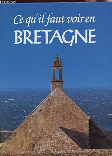 Ce qu'il faut voir en Bretagne (Ce qu'il faut voir) Books