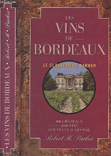 Les vins de Bordeaux : 400 châteaux, 2000 vins, goûtés et jugés Books
