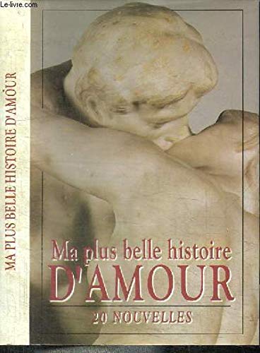MA PLUS BELLE HISTOIRE D'AMOUR - VINGT NOUVELLES. book