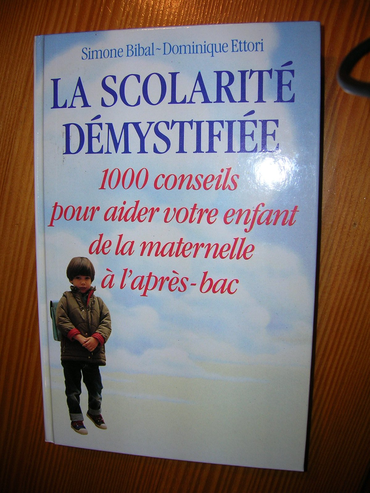 La scolarité démystifiée: 1000 conseils pour aider votre enfant de la maternelle à l'après-bac book