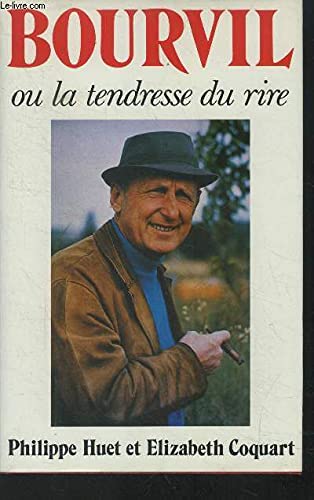Bourvil Et La Tendresse Du Rire Books