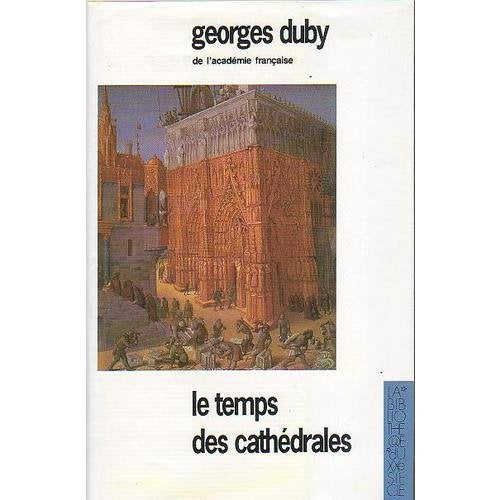 Le temps des cathédrales : L'art et la société, 980-1420 book