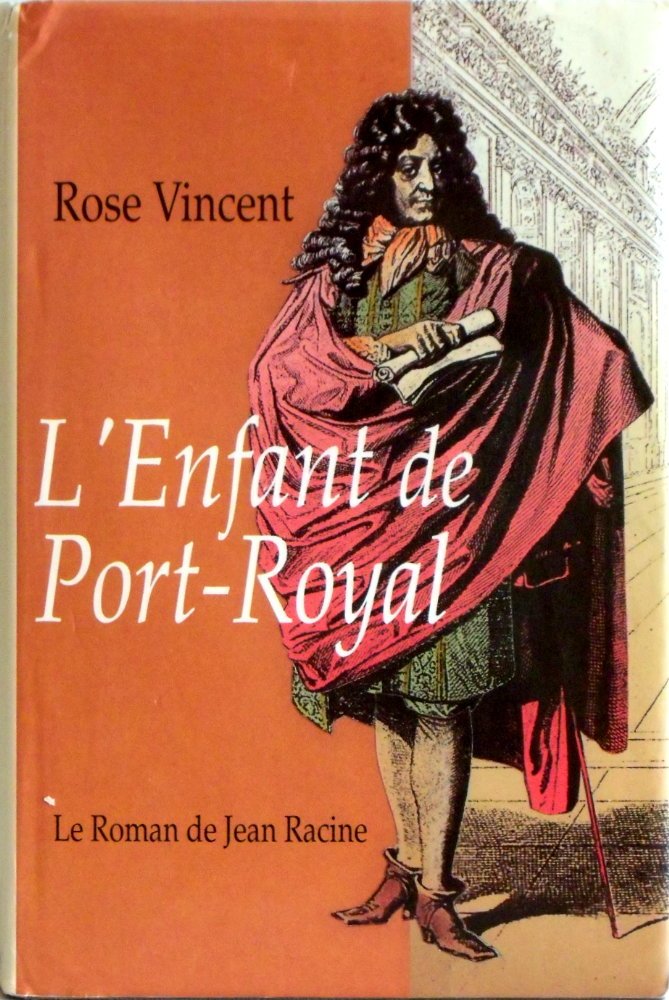 L'Enfant de Port-Royal, Le Roman de Jean Racine Books