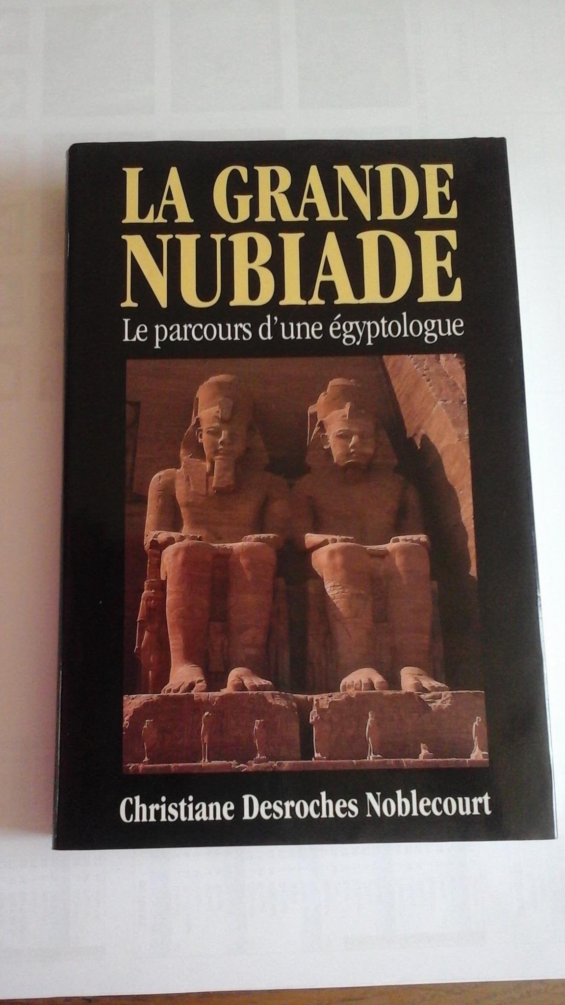 La grande Nubiade Le parcours d'une égyptologue Books