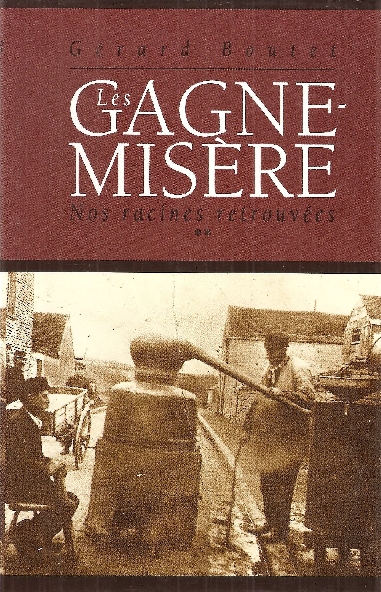 Les gagne misere nos racines retrouvees book