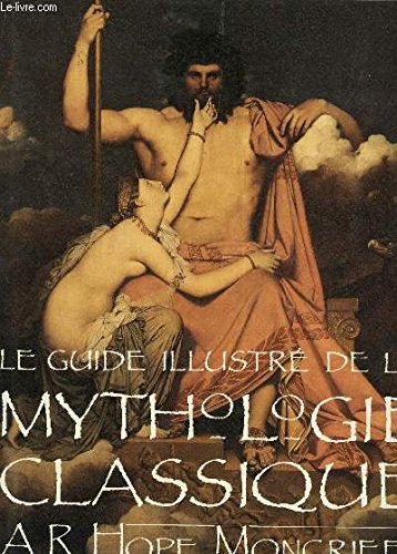 LE GUIDE ILLUSTRE DE LA MYTHOLOGIE CLASSIQUE. book