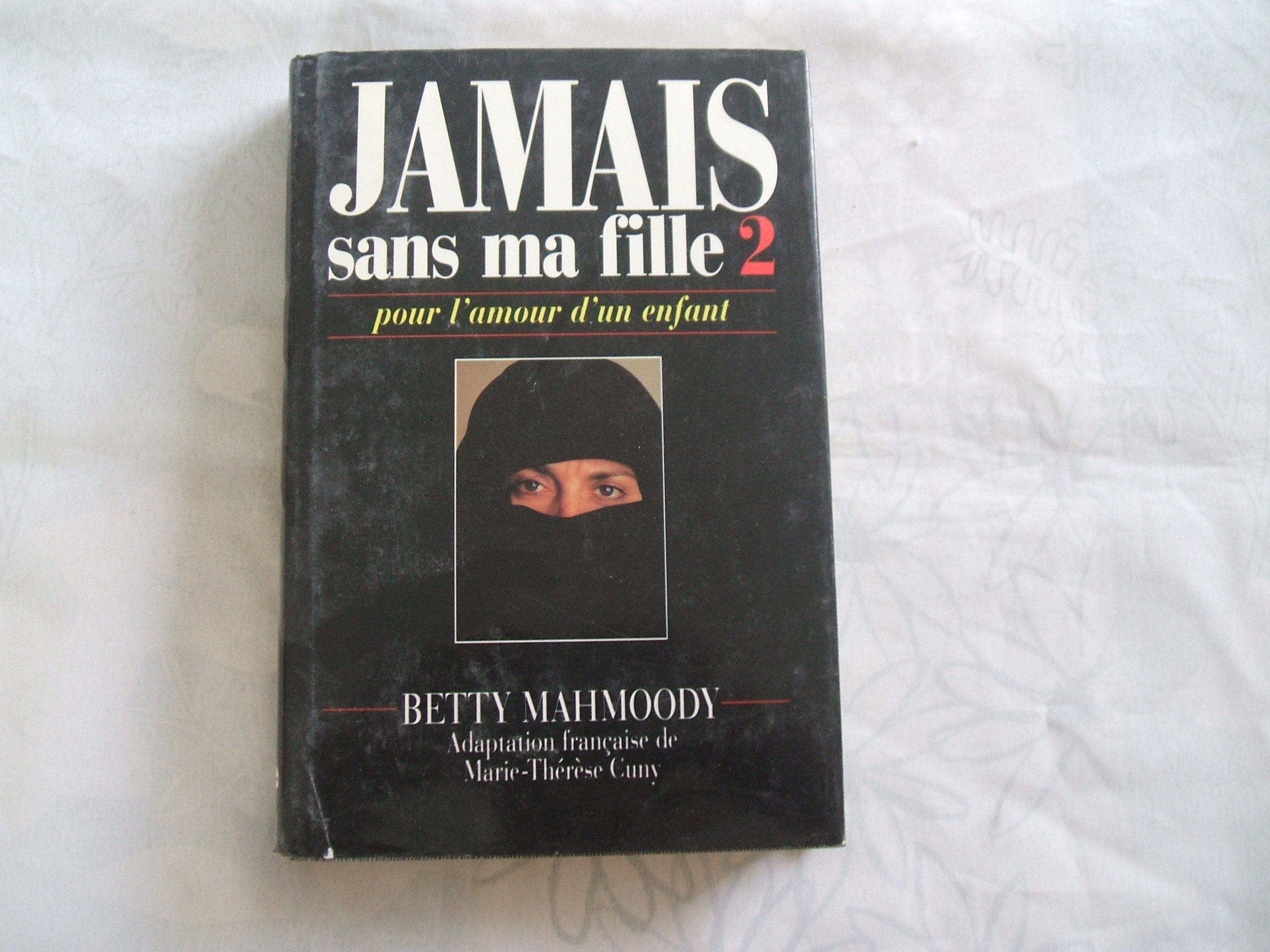 Jamais sans ma fille.. 2. Jamais sans ma fille. Pour l'amour d'un enfant. Volume : 2 Books