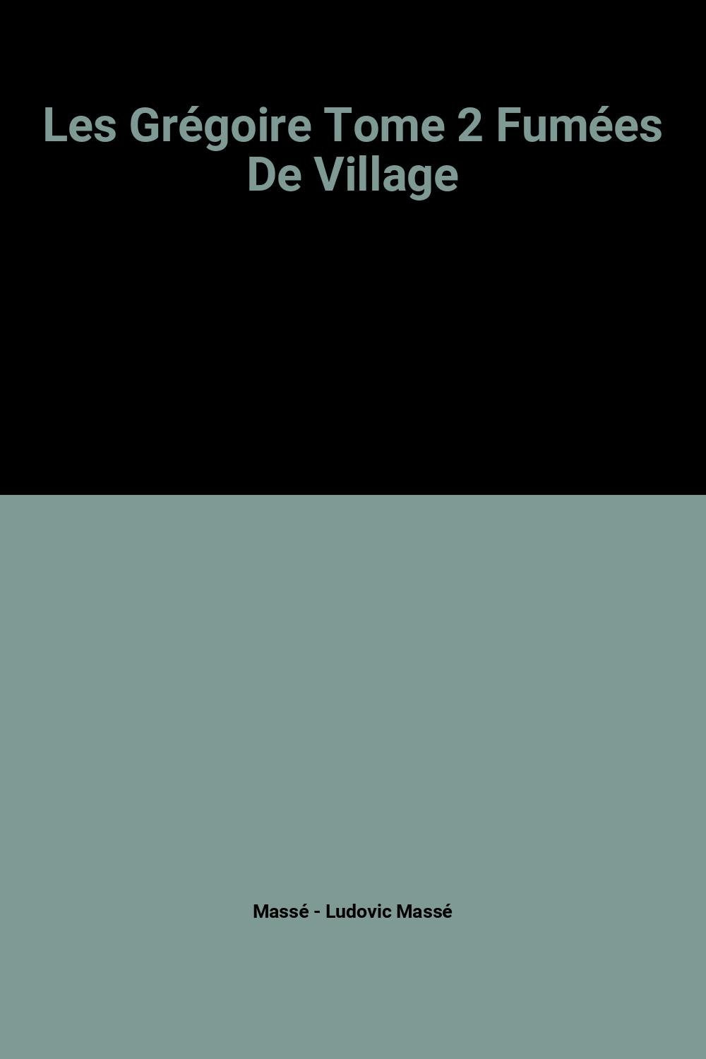Les Grégoire Tome 2 Fumées De Village book