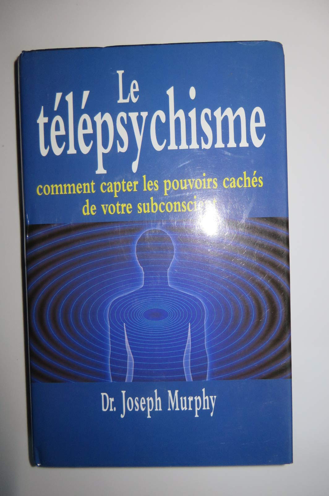 Le télépsychisme Comment capter les pouvoirs cachés de votre subconscient Books