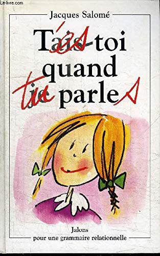 T'es toi quand tu parles. Jalons pour une grammaire relationelle. Books