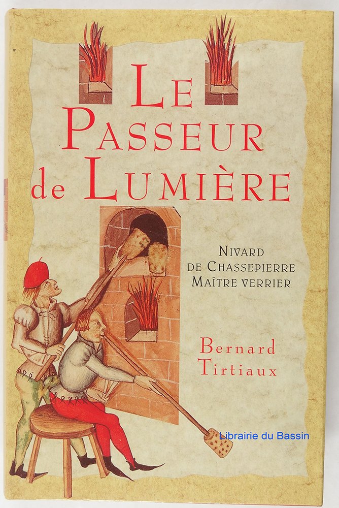 Le passeur de lumiere Nivard de Chassepierre Maitre verrier Books