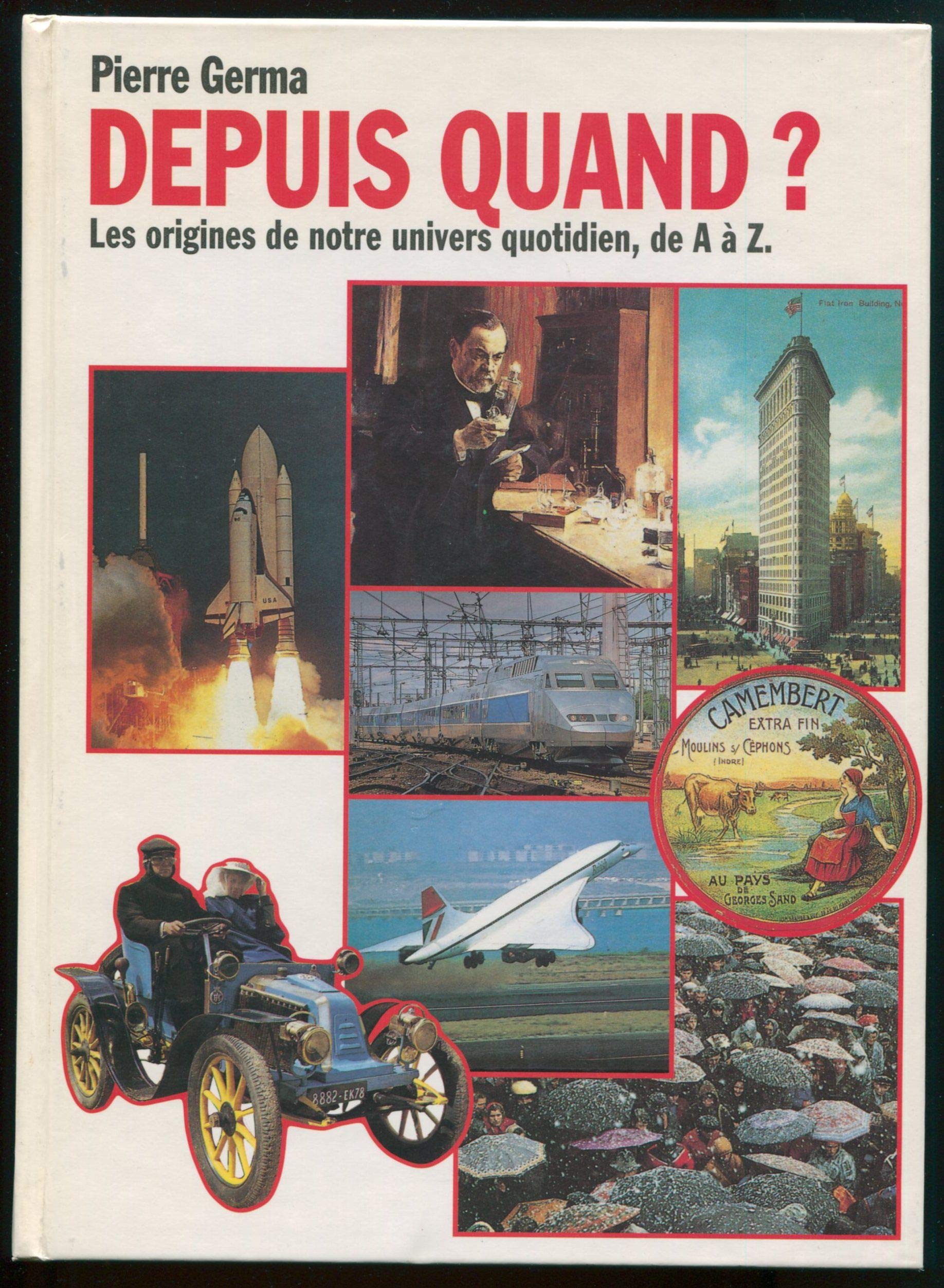 Epuis quand? les origines de notre univers quotidien de a à z book