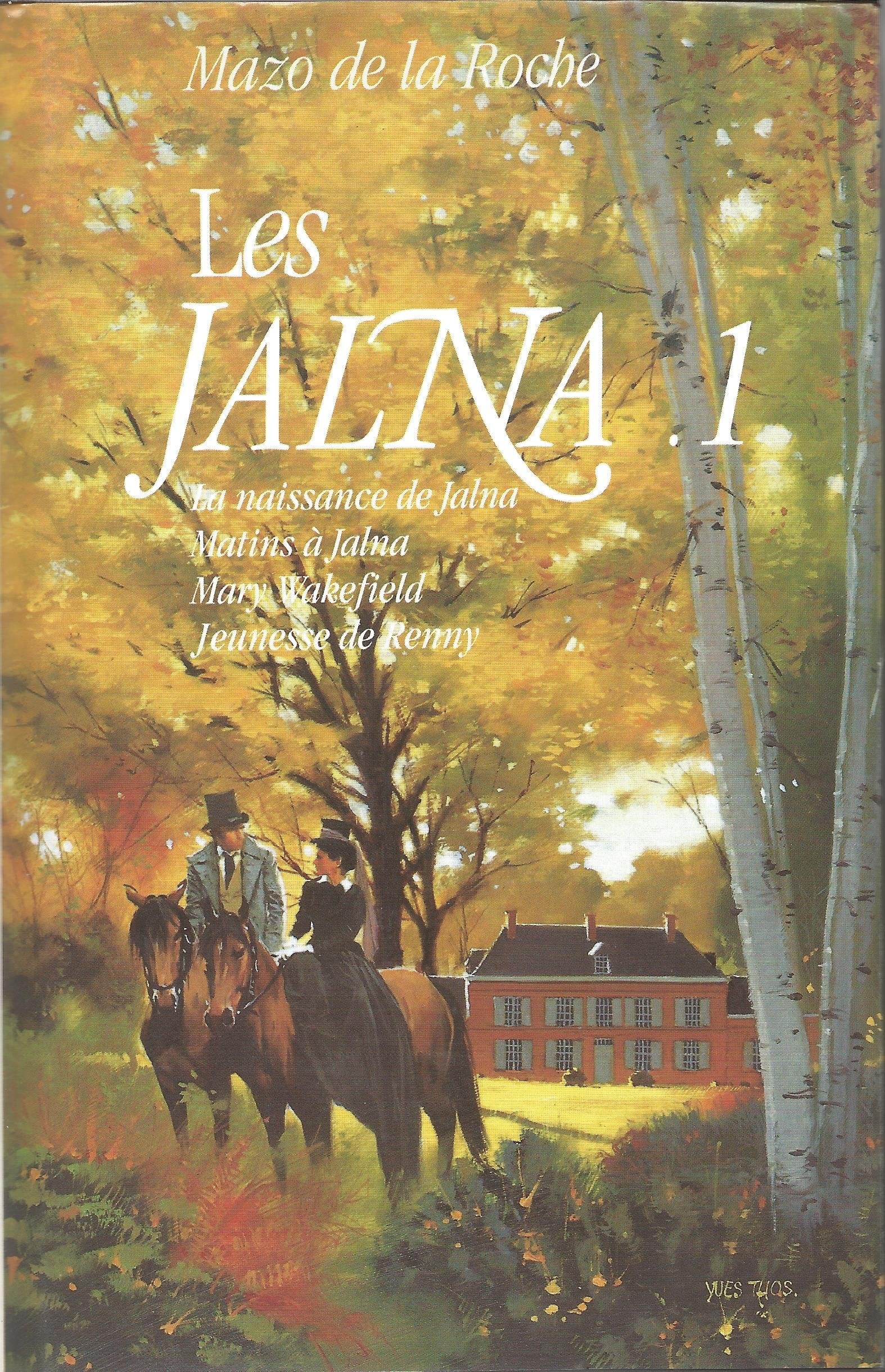 Les jalna tome 1: La naissance de Jalna -Matins à Jalna -Mary Wakefield -Jeunesses de Renny Books