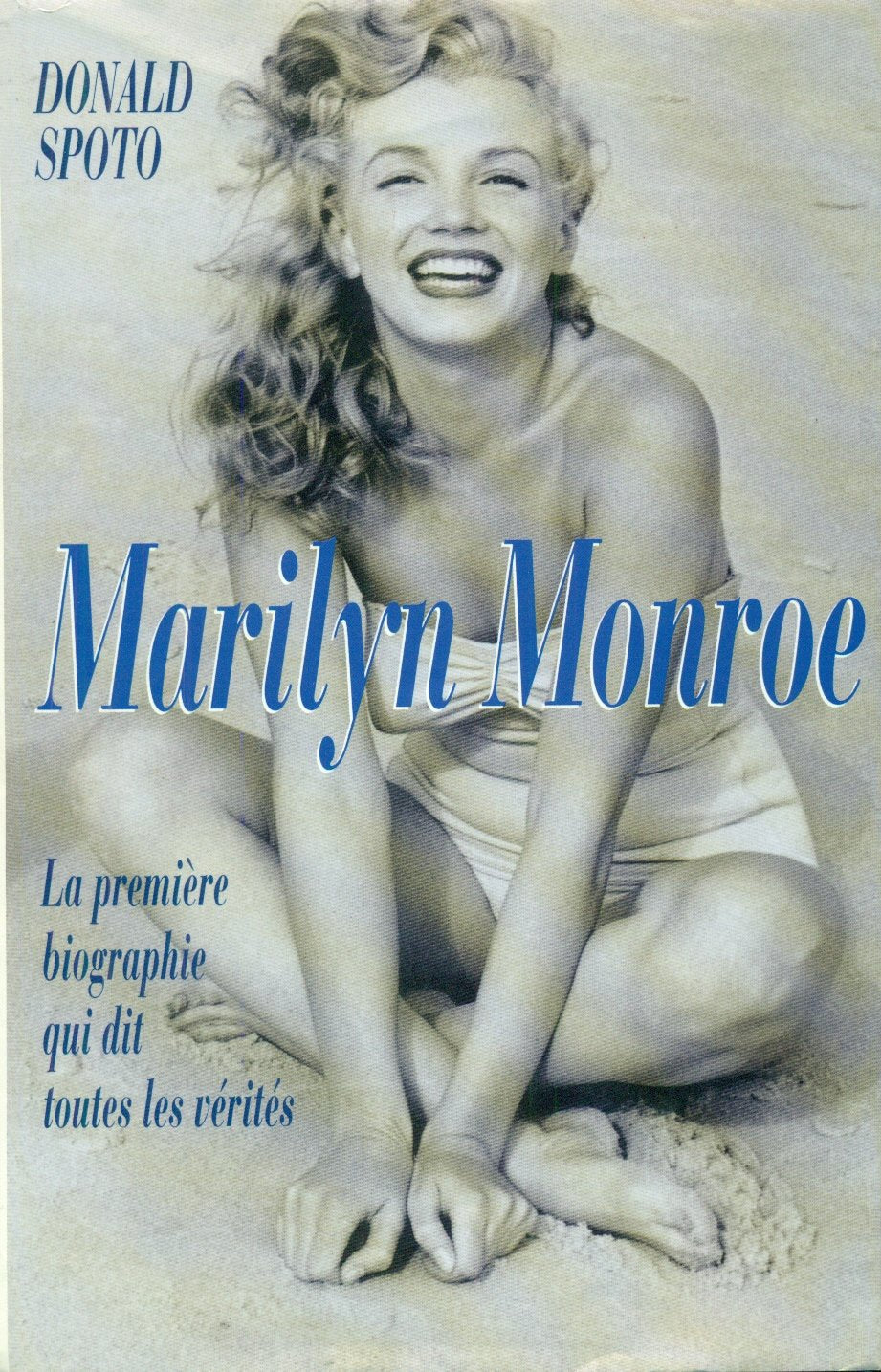 Marilyn Monroe, la première biographie qui dit toute la vérité Books
