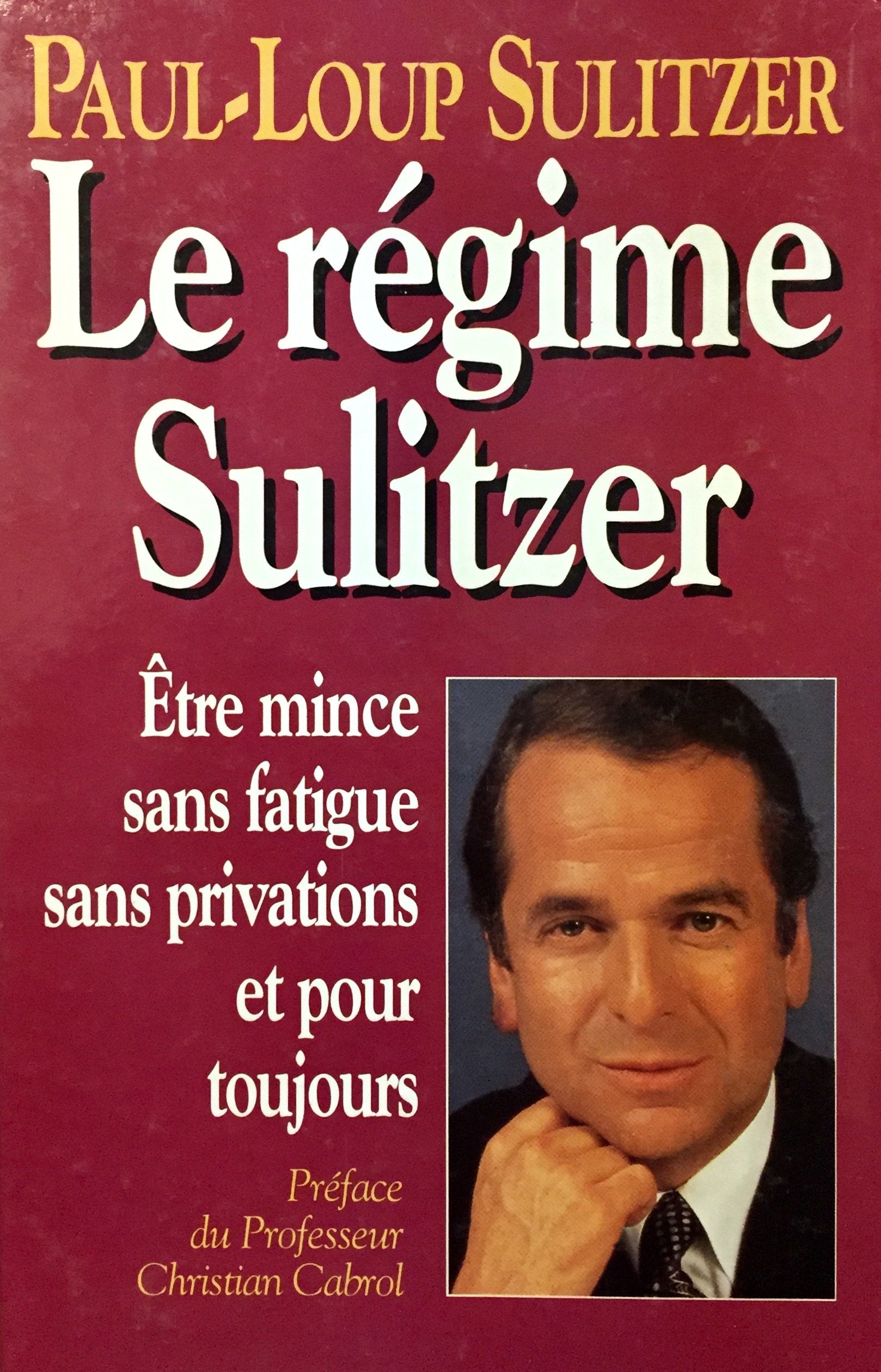Le régime Sulitzer. être mince sans fatigue, sans privations et pour toujours Books