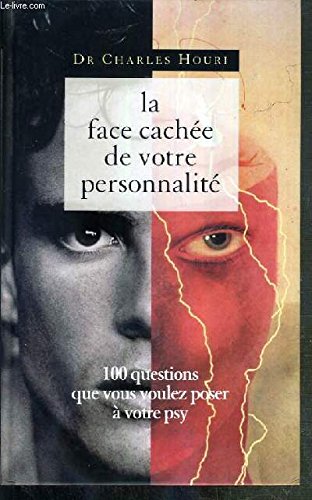 La face cachée de votre personnalité 100 questions que vous voulez poser à votre psy Books