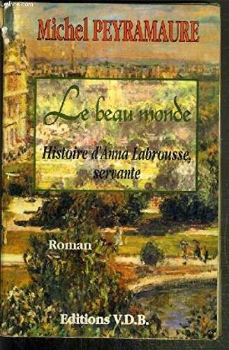 Le beau monde Histoire d'Anna Labrousse, servante Books