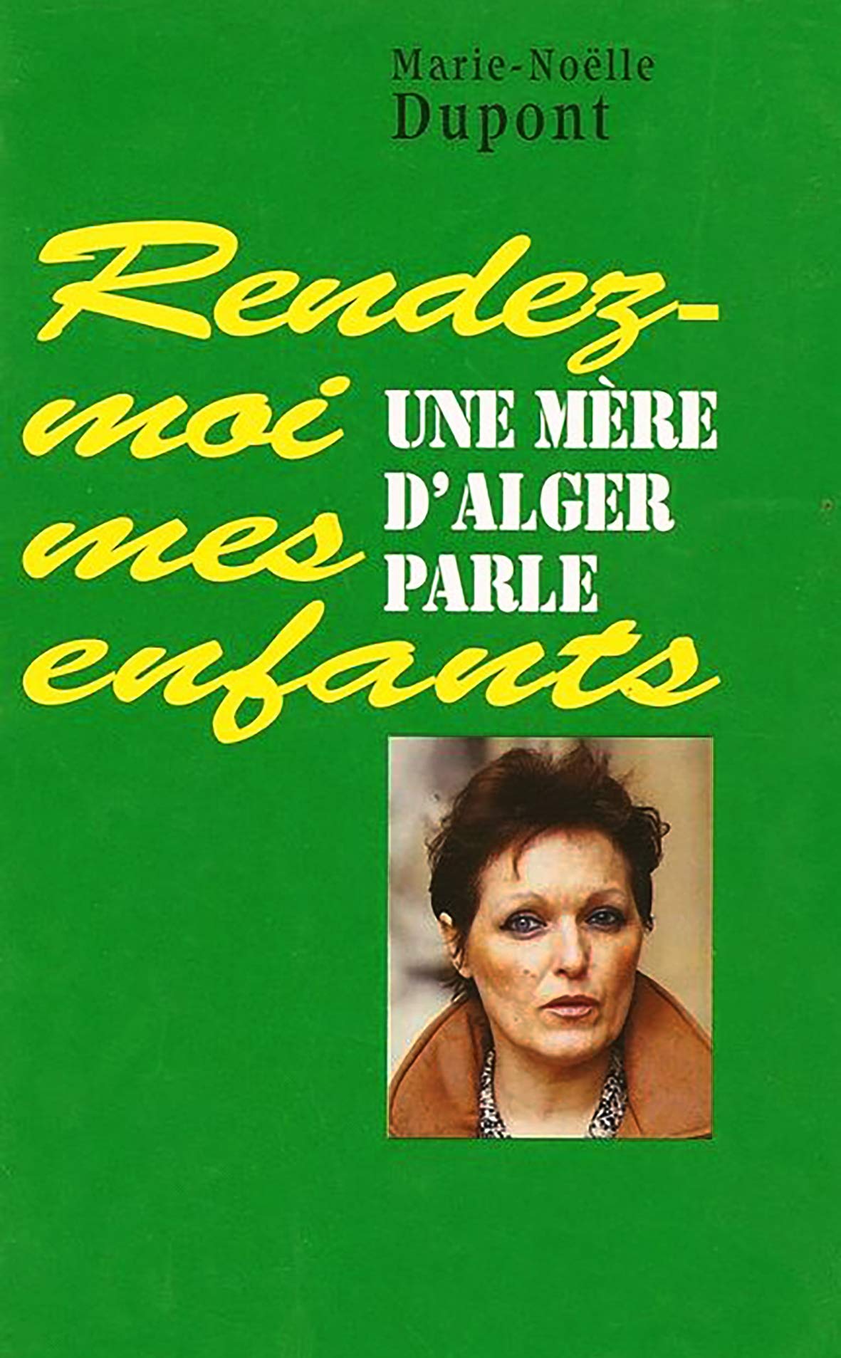 Rendez-moi mes enfants, une mère d'Alger parle book
