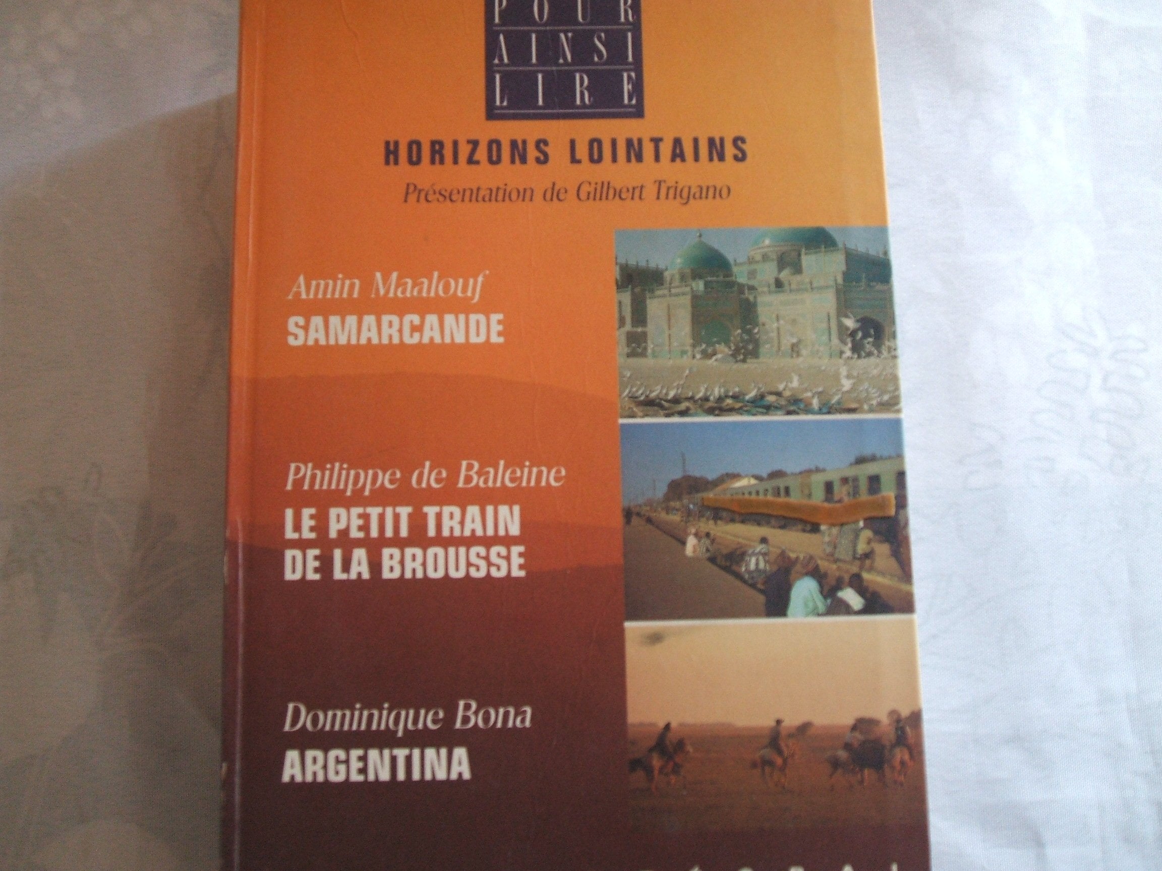 Horizons lointains: samarcande, le petit train de la brousse, argentina book