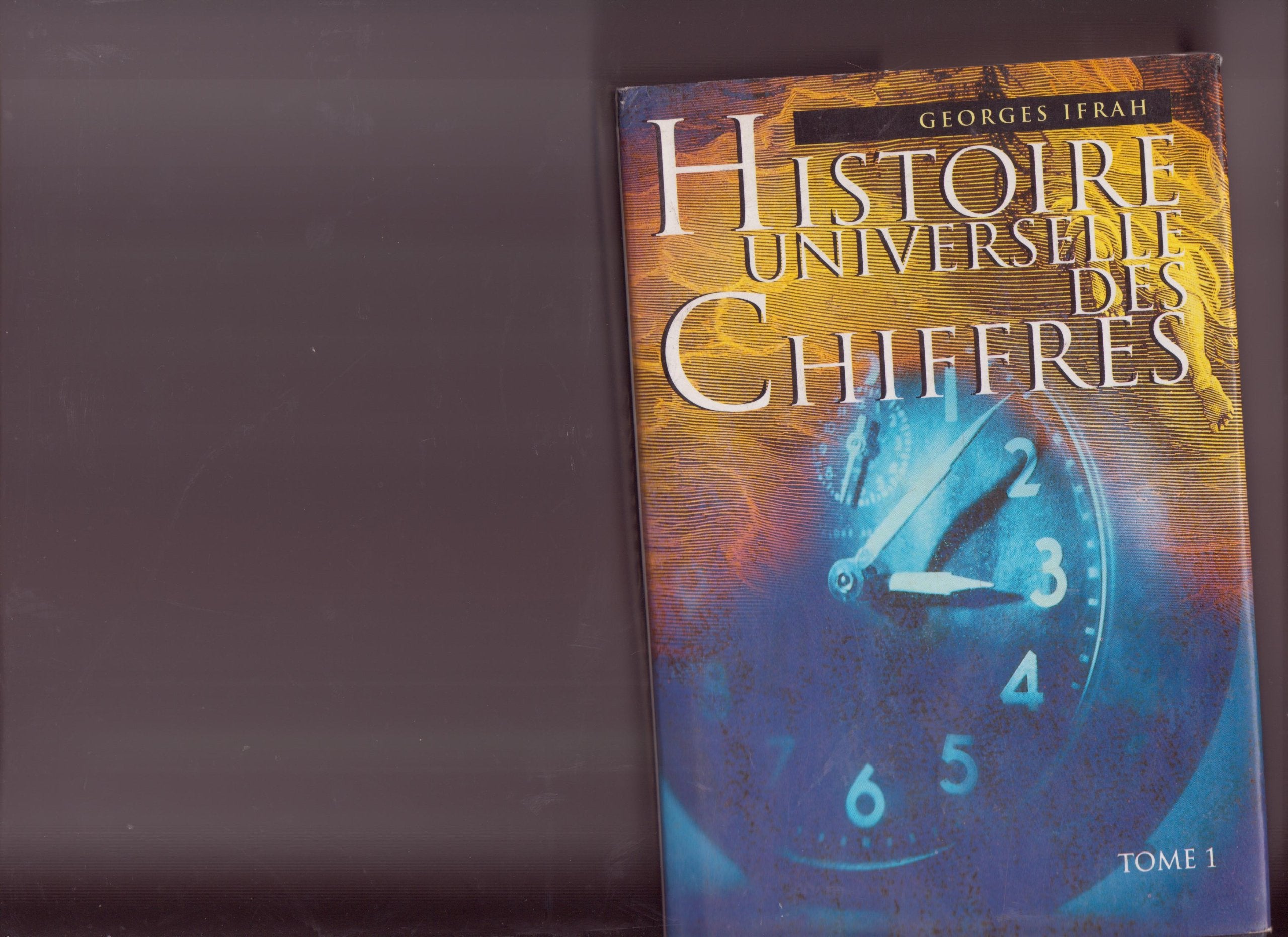 Histoire universelle des chiffres, tome 1 book