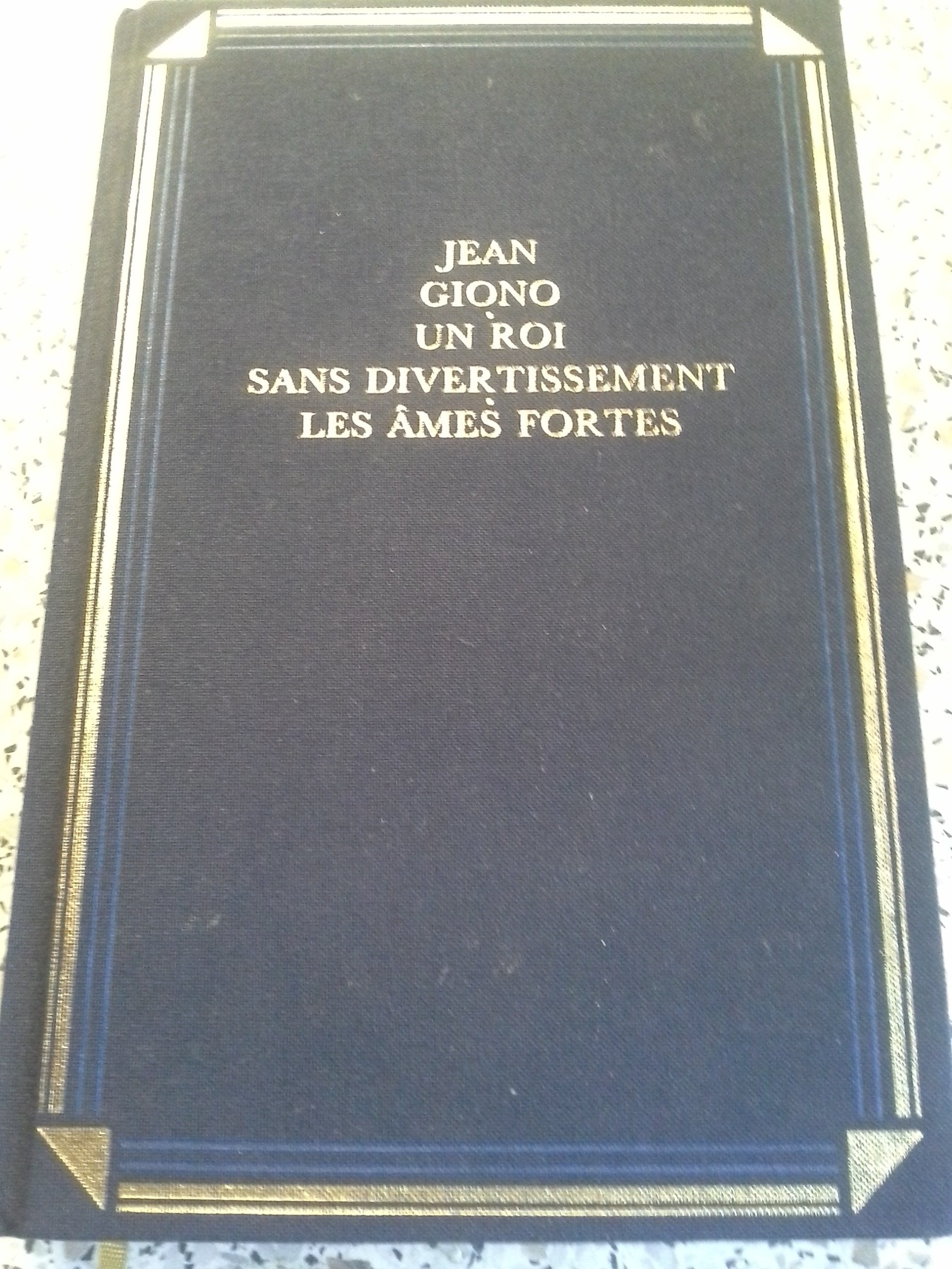 Un roi sans divertissement Les âmes fortes : Chroniques (OEuvre romanesque / Jean Giono.) Books