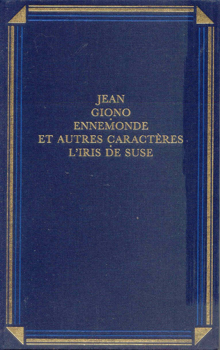 Ennemonde et autres caractères L'iris de Suse (OEuvre romanesque / Jean Giono.) Books